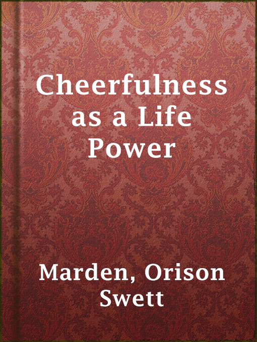 Title details for Cheerfulness as a Life Power by Orison Swett Marden - Available